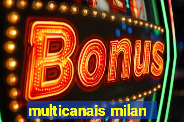 multicanais milan